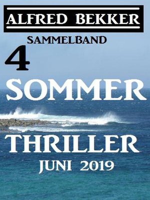 cover image of Sammelband 4 Alfred Bekker Sommer Thriller Juni 2019
